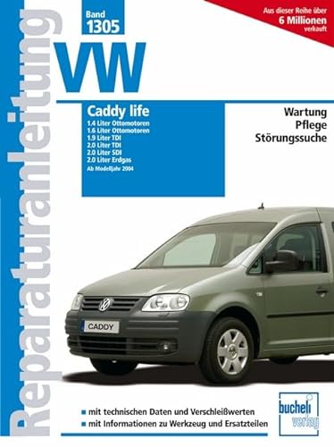 VW Caddy life ab Modelljahr 2004: 1.4/1.6 Liter, Ottomotor / 1.9/2.0 Liter TDI / 2.0 Liter SDI / 2.0 Liter Erdgas (Reparaturanleitungen)